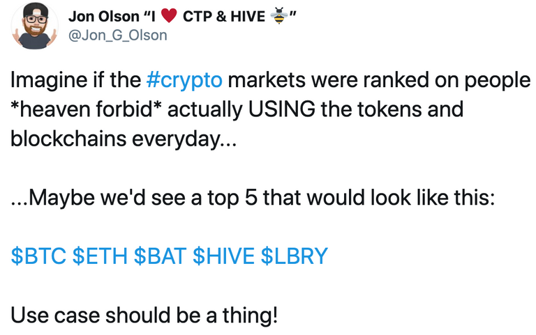 Jon_Olson_“I_♥️_CTP_HIVE_🐝”_on_Twitter_Imagine_if_the_crypto_markets_were_ranked_on_people_heaven_forbid_actually_USING_the_tokens_and_blockchains_everyday_Maybe_we_d_see_a_top_5_that_would_look_like_this_BTC_ETH_BAT_HIVE_LBRY_Us.png