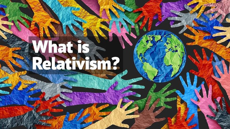 ¿Qué es el relativismo?