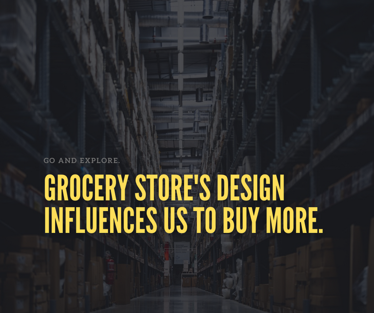 Grocery Store's design influenced us to buy more..png