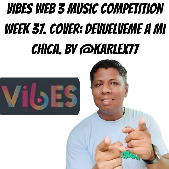 Vibes web 3 music competition week 37. Cover_ devuelveme a mi chica. By @ka_20250707_153422_0000.png