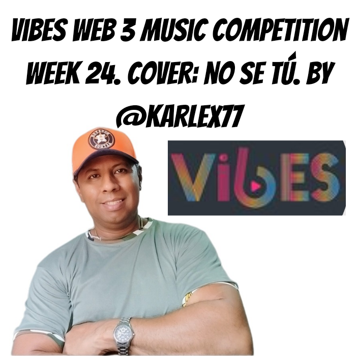 Vibes web 3 music competition week 24. Cover_ no se tú. By @karlex77_20241118_153027_0000.png