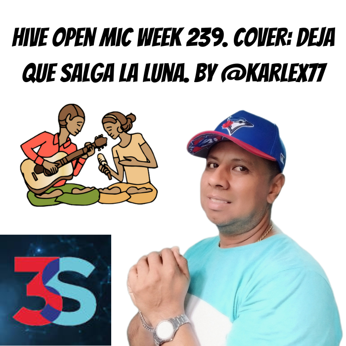 Hive Open Mic Week 239. Cover deja que salga la luna. By @karlex77_20241109_135608_0000.png