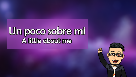 Un poco sobre mi - A little about me