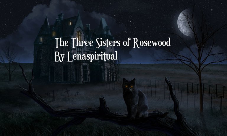 The Three Sisters of Rosewood (Fiction)**Spill the Beans - Week 57** 🎃☕🌹