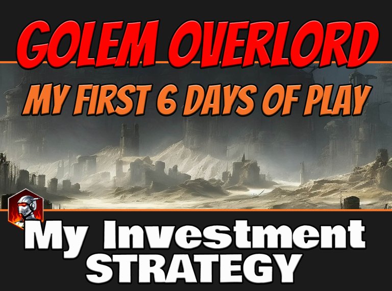 GolemOverlordMyInvestmentStrategy6daysPlay.jpg