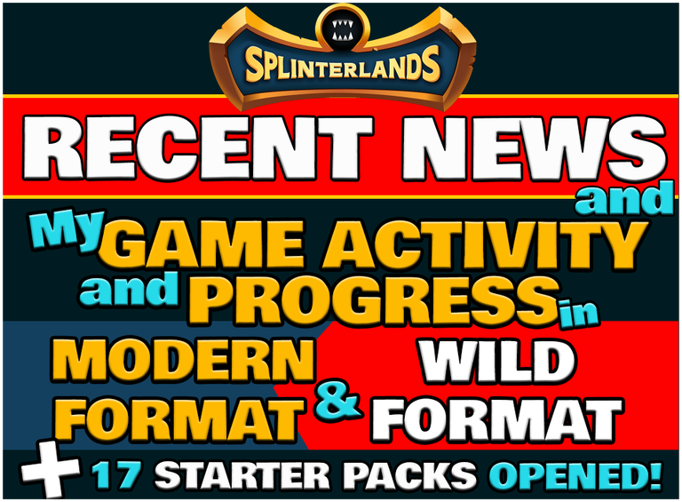 Splinterlands Recent News + My Game Activity and Progress in Modern Format & Wild Format + 17 Starter Packs Opened! (ENG/ITA)