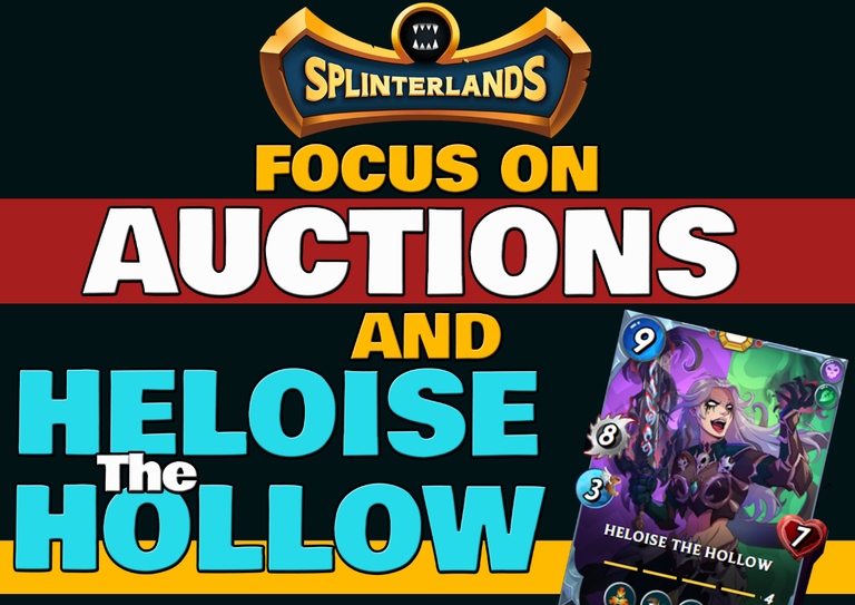 Focus on Splinterlands Auction and HELOISE THE HOLLOW + Season Partial Results (ENG/ITA)