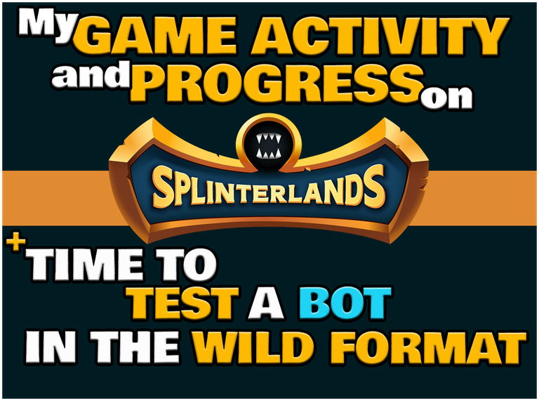 My Game Activity and Progress on Splinterlands: Time to Test a Bot in the Wild Format + My Modern Format End of Season Results and My New Season Goals (ENG/ITA)