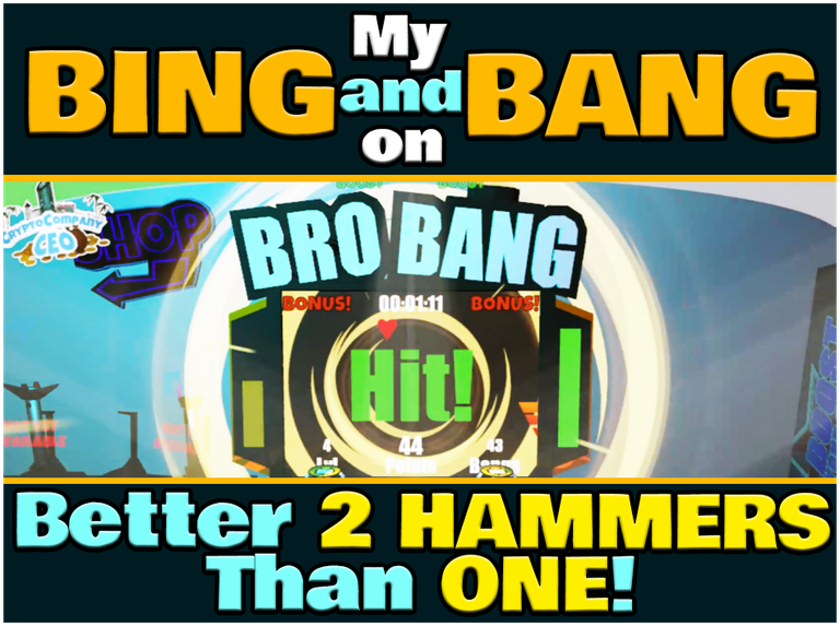 My Bing and Bang on BRO BANG: Better Two Hammers Than One! + My Game Activity and Progress and My Results and Rewards in Events Number 7 (ENG/ITA)