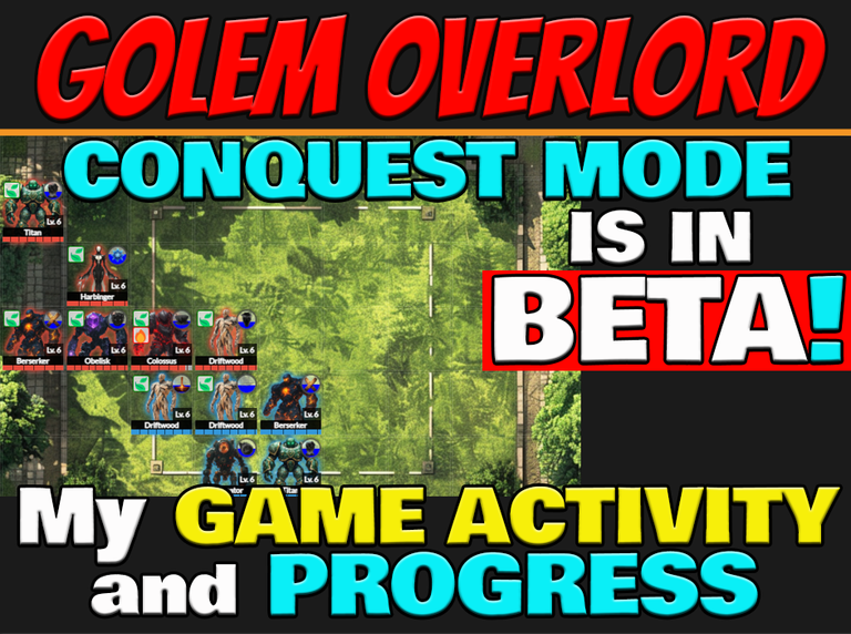 Conquest Mode is in Beta! - My Game Activity and Progress on Golem Overlord + 5 Eldritch Golem Vault Purchased (ENG/ITA)