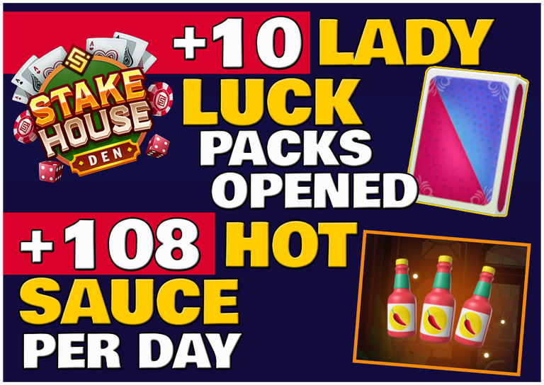 My Stake House Den Progress: +10 LADYLUCK Packs Opened -> +108 Hot Sauce per Day (ENG/ITA)