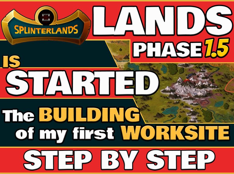 Splinterlands LAND Phase 1.5 is STARTED! The Building of my first Worksite - Step By Step (ENG/ITA)