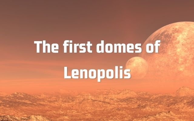 The first domes of Lenopolis.jpg