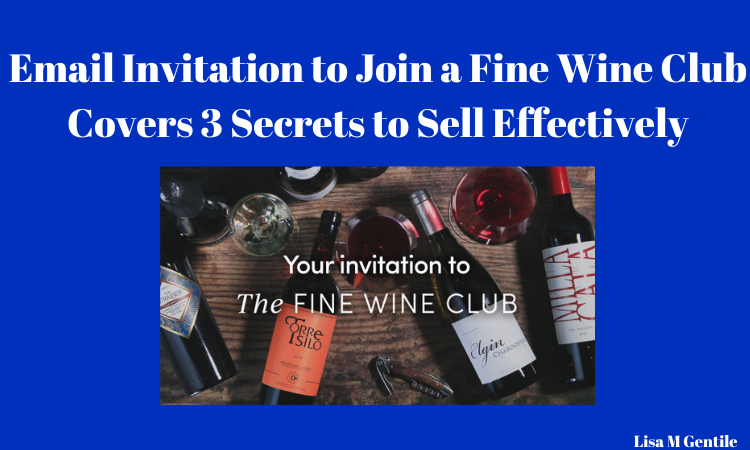 Email Invite to Wine Club Example of 3Secrets to Sell Effectively.png