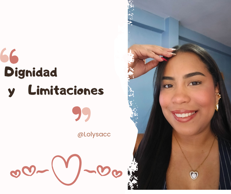 DIGNIDAD Y LIMITACIONES / DIGNITY AND LIMITATIONS. 