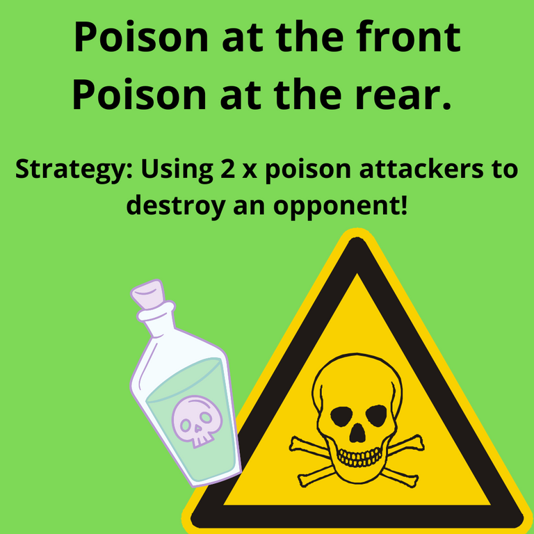 Poison at the front, Poison at the rear. Strategy Using 2 x poison attackers to destroy an opponent!.png