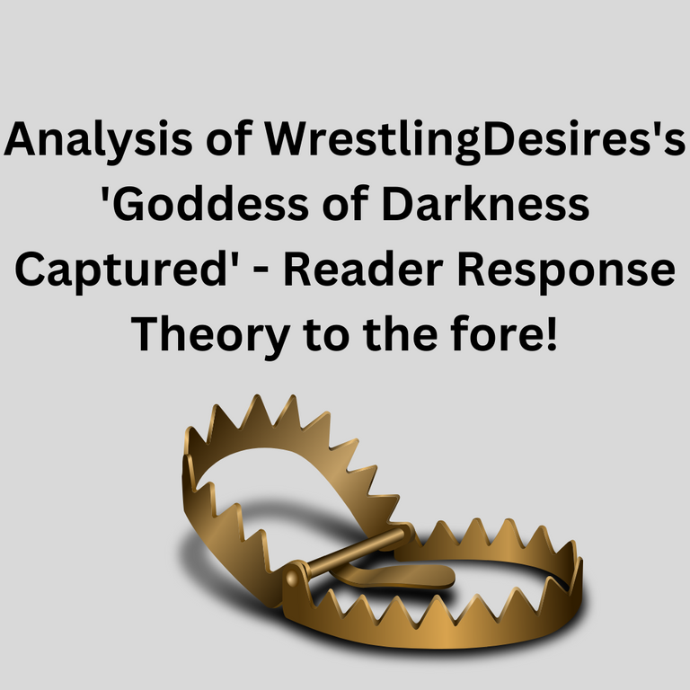 Analysis of Wrestling Desires's 'Goddess of Darkness Captured' - Reader Response Theory to the fore!.png