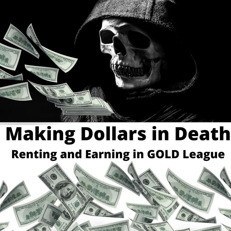 Making Dollars in Death Renting and Earning in GOLD League.png
