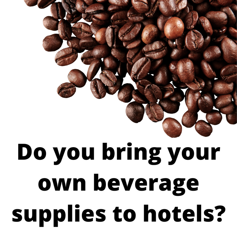 Do you bring your own beverage supplies to hotels.png