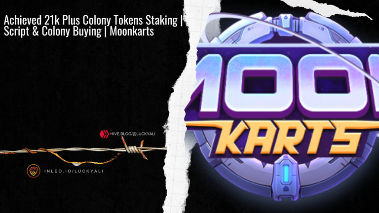 Achieved 21k Plus Colony Tokens Staking | Script & Colony Buying | Moonkarts
