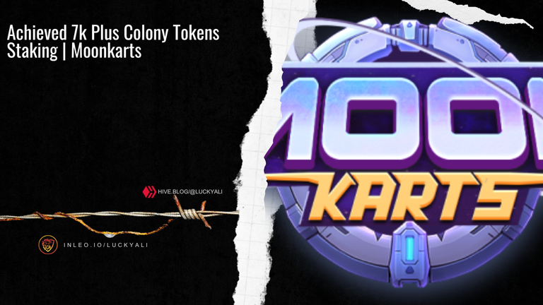 Achieved 7k Plus Colony Tokens Staking | Moonkarts