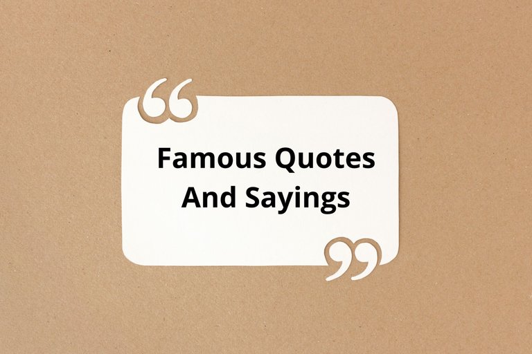 Famous Quotes And Sayings.jpg