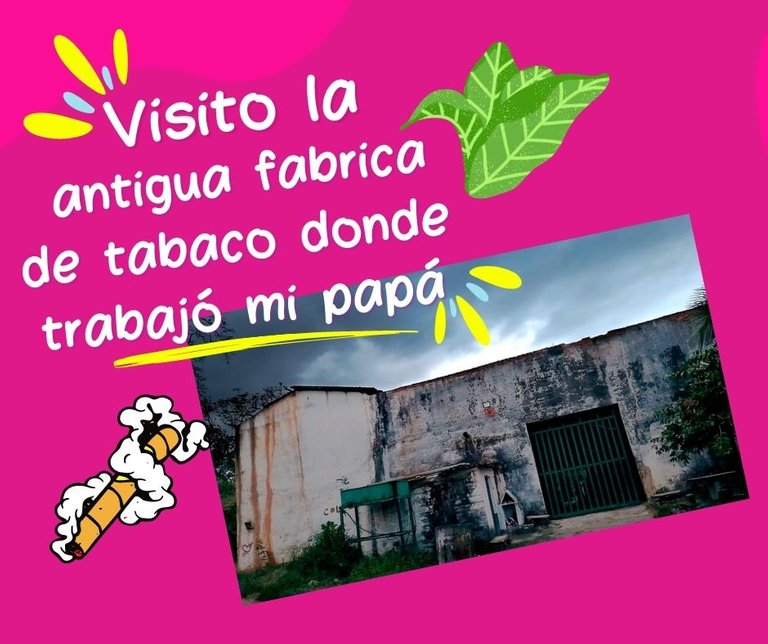 Visito la fabrica de tabacó dode trabajó mi papá (1).jpg