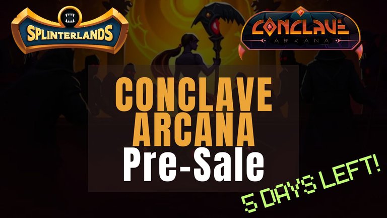 Splinterlands | I am Out of 25 in the Conclave Arcana Presale 🥲