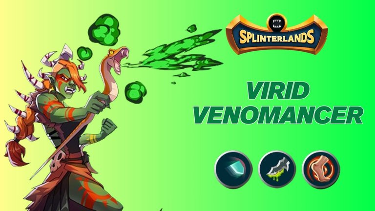 Splinterlands | VIRID VENOMANCER is a poisonous Magic attacker