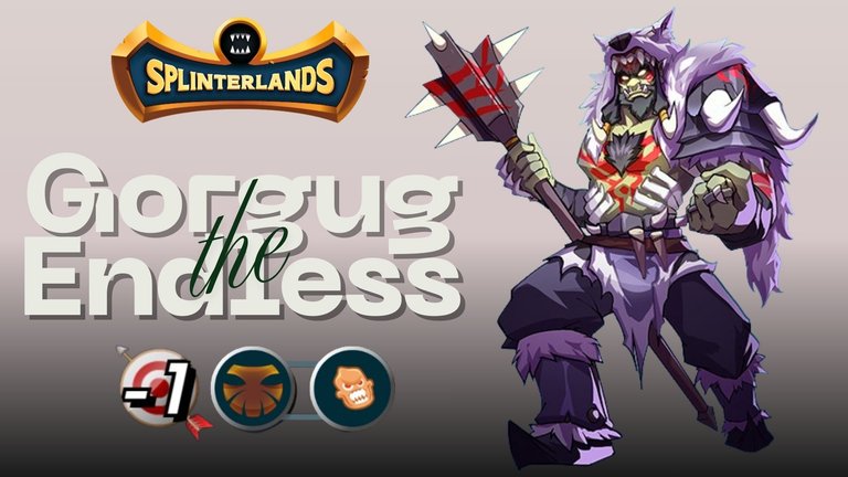 Splinterlands | GORGUG THE ENDLESS is a powerful Archon with Bloodline ability
