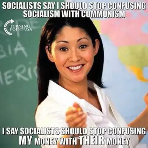 socialists-confuse-with-communists-stop-confusing-my-money-with-theirs.webp