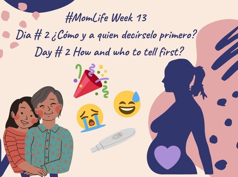 MomLife Week 13 Dia 1 ¿Cómo desearías haberte enterado_ Day 1 How do you wish you had found out_ 1.jpg