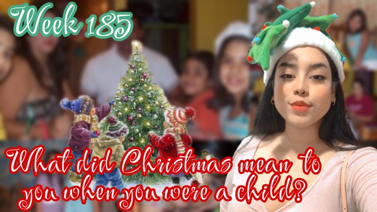 Week 185: What did Christmas mean to you when you were a child?