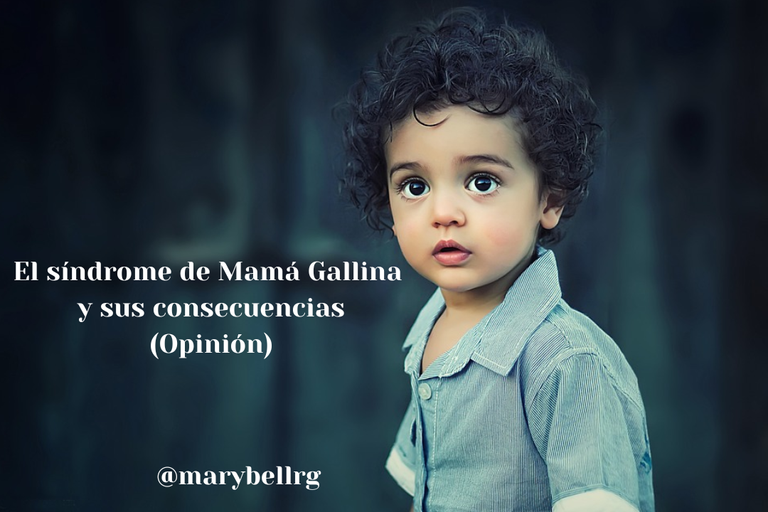 El síndrome de Mamá Gallina y sus consecuencias (Opinión)(1).png