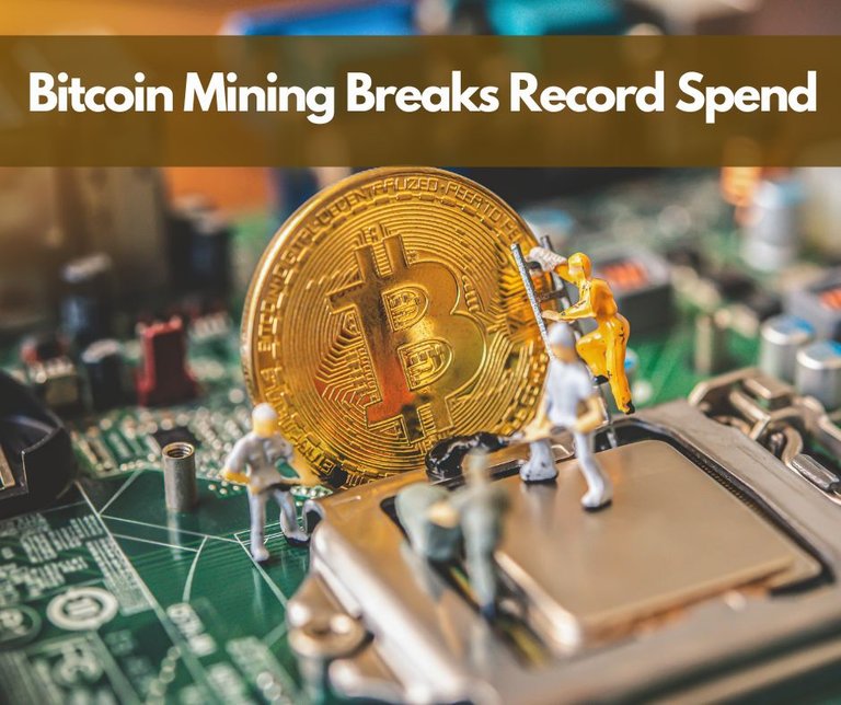 Bitcoin Mining Breaks Record Spend.jpg