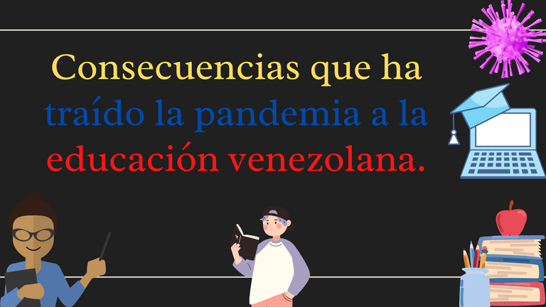 Consecuencias que ha traído la pandemia a la educación venezolana..png