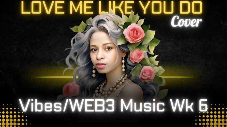 Vibes/WEB3 Music Competition Wk 6 - "Love Me Like You Do" Cover