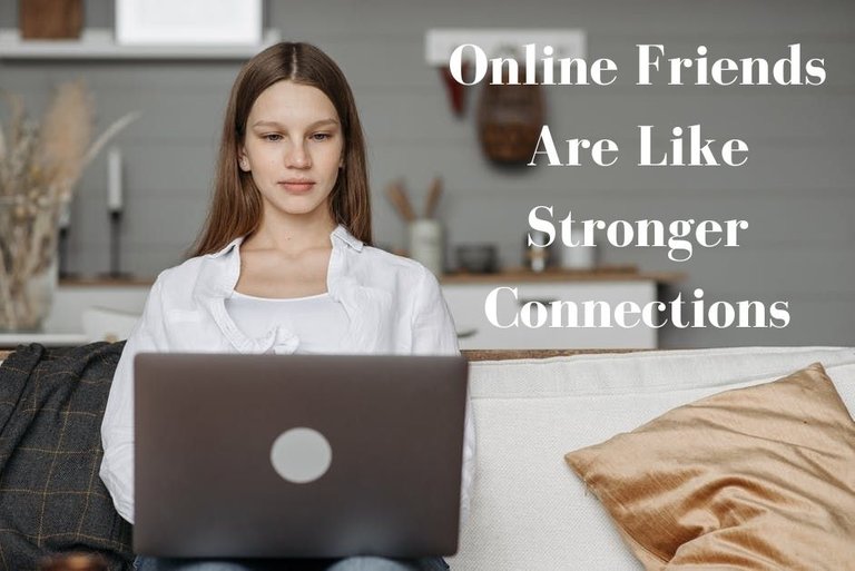 Online Friends Are Like Stronger Connections.jpg