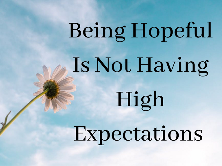 Being Hopeful Is Not Having High Expectations (1).png