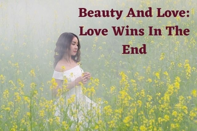 Beauty And Love Love Wins In The End.jpg