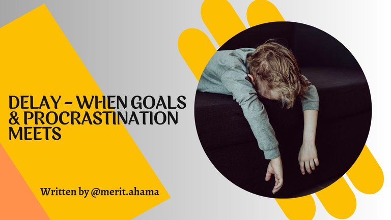 Delay - When Goals & Procrastination Meets