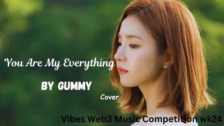 Vibes Web3 Music Competition wk#24 You Are My Everything by Gummy Cover