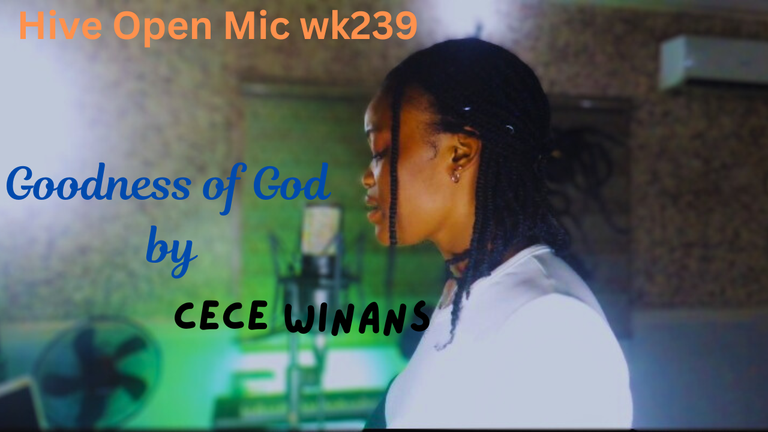 Hive Open Mic wk#239 || Goodness of God by CeCe Winans cover  