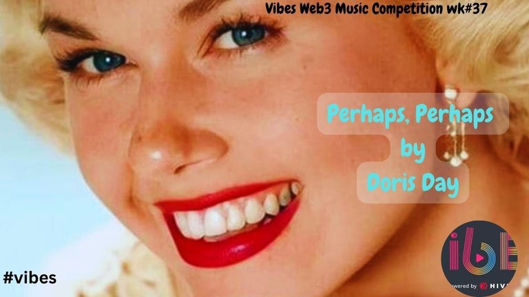 Vibes Web3 Music Competition wk37|| Perhaps, Perhaps, Perhaps by Doris Day
