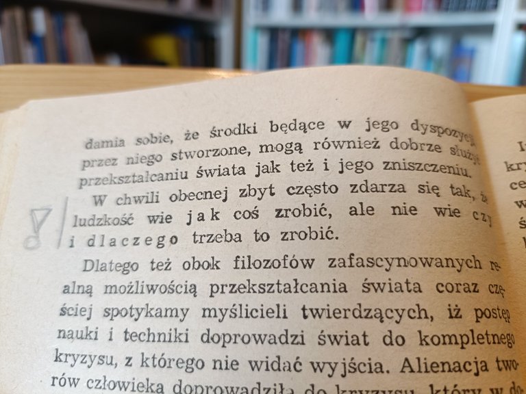 Inna myśl, w której się odnajduję, to ta mówiąca o ludzkości tworzacej rzeczy bo może, niekoniecznie wiedząc po co