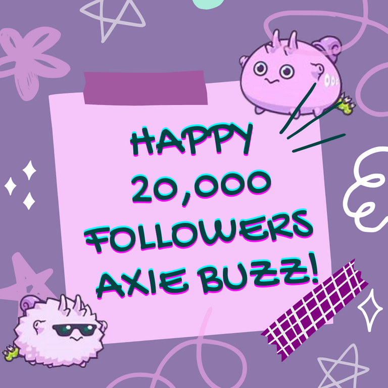 HAPPY 20,000 FOLLOWERS AXIE BUZZ!.png