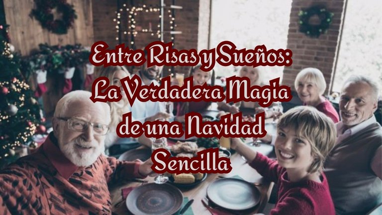Entre Risas y Sueños La Verdadera Magia de una Navidad Sencilla.jpg