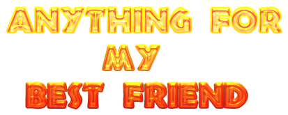 Cool Text - anything for      my  best friend 487650241707872.png