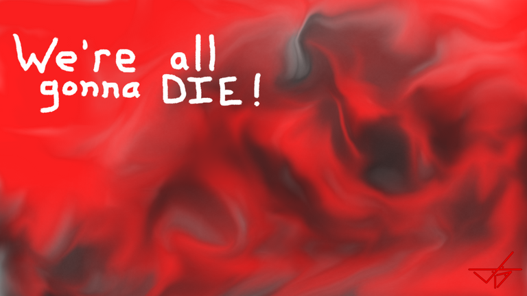 NoNamesLeftToUse  All Gonna Die.png