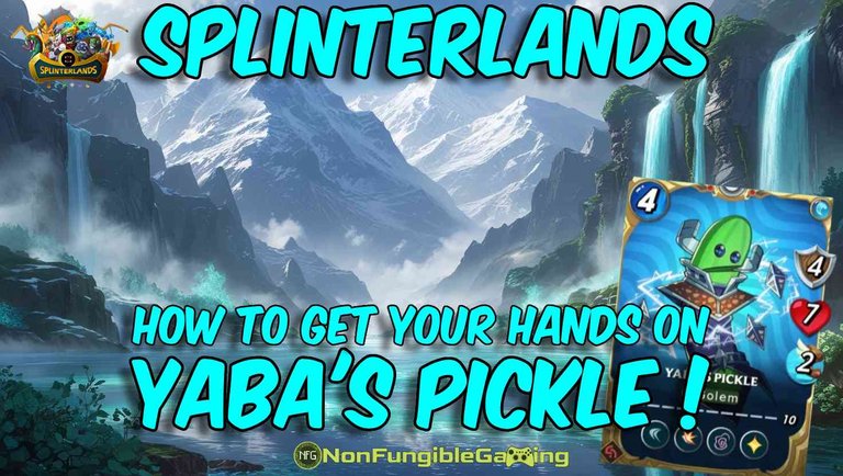 Splinterlands: How to get your hands on Yaba's Pickle!